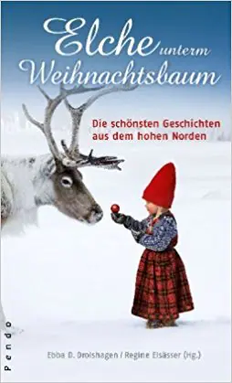 Elche unterm Weihnachtsbaum – die schönsten Geschichten aus dem hohen Norden
