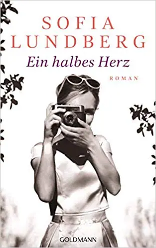 Sofia Lundberg: Ein halbes Herz 33 Sofia Lundberg: Ein halbes Herz