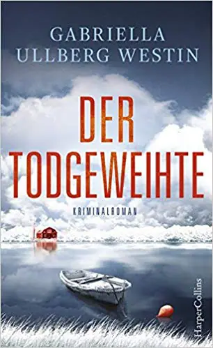 Gabriella Ullberg Westin: Der Todgeweihte 9 Gabriella Ullberg Westin: Der Todgeweihte