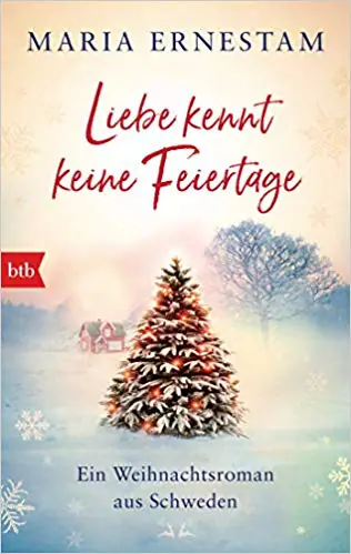 Maria Ernestam: Liebe kennt keine Feiertage 38 Maria Ernestam: Liebe kennt