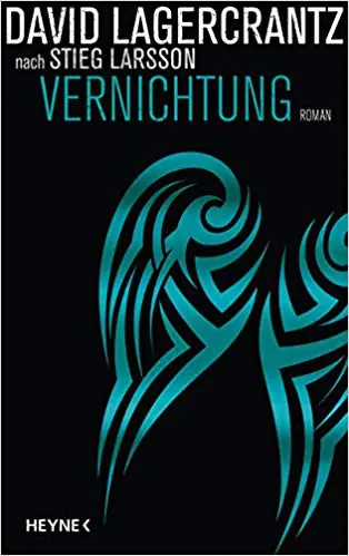 David Lagercrantz: Vernichtung (Millenium Bd.6) 40 Lagercrantz Buchtitel Vernichtung